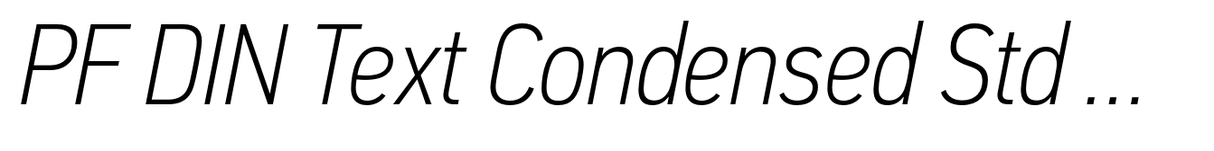 PF DIN Text Condensed Std Thin Italic